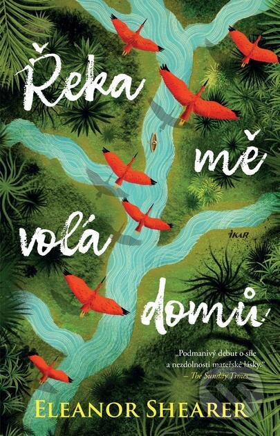 E-kniha: Řeka mě volá domů (Eleanor Shearer). Ikar CZ, 2024 E-kniha: Řeka mě volá domů (Eleanor Shearer). Ikar CZ, 2024
