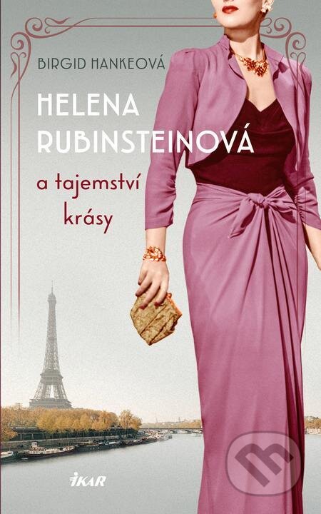 E-kniha: Helena Rubinsteinová a tajemství krásy (Birgid Hanke). Ikar CZ, 2024 E-kniha: Helena Rubinsteinová a tajemství krásy (Birgid Hanke). Ikar CZ, 2024