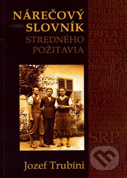 Kniha: Nárečový slovník stredného Požitavia (Jozef Trubíni). Fontis, 2011 Kniha: Nárečový slovník stredného Požitavia (Jozef Trubíni). Fontis, 2011