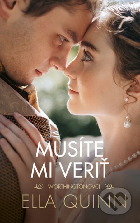 Kniha: Musíte mi veriť (Ella Quinn). Slovenský spisovateľ, 2024 Kniha: Musíte mi veriť (Ella Quinn). Slovenský spisovateľ, 2024