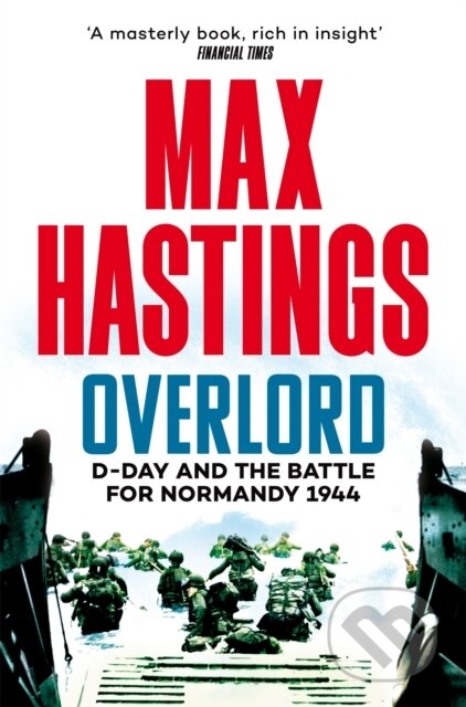 Kniha: Overlord (Max Hastings). Pan Books, 2024 Kniha: Overlord (Max Hastings). Pan Books, 2024