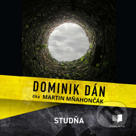 Audiokniha: Studňa (Dominik Dán). Publixing Ltd, 2024 Audiokniha: Studňa (Dominik Dán). Publixing Ltd, 2024