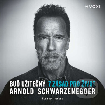 Audiokniha: Buď užitečný (Arnold Schwarzenegger). Voxi, 2024 Audiokniha: Buď užitečný (Arnold Schwarzenegger). Voxi, 2024