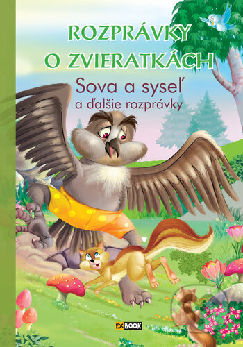 Kniha: Rozprávky o zvieratkách Sova a syseľ (Foni book). Foni book, 2024 Kniha: Rozprávky o zvieratkách Sova a syseľ (Foni book). Foni book, 2024