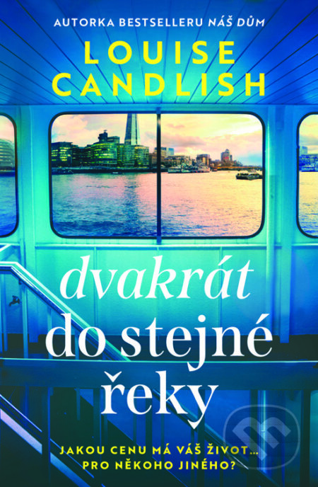 E-kniha: Dvakrát do stejné řeky (Louise Candlish). Vendeta, 2024 E-kniha: Dvakrát do stejné řeky (Louise Candlish). Vendeta, 2024