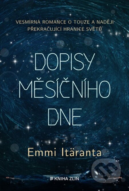 Kniha: Dopisy měsíčního dne (Emmi Itäranta). Kniha Zlín, 2024 Kniha: Dopisy měsíčního dne (Emmi Itäranta). Kniha Zlín, 2024