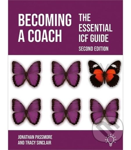 Kniha: Becoming a Coach (Jonathan Passmore a Tracy Sinclair). Pavilion, 2023 Kniha: Becoming a Coach (Jonathan Passmore a Tracy Sinclair). Pavilion, 2023