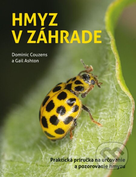 Kniha: Hmyz v záhrade (Dominic Couzens). Slovart, 2024 Kniha: Hmyz v záhrade (Dominic Couzens). Slovart, 2024