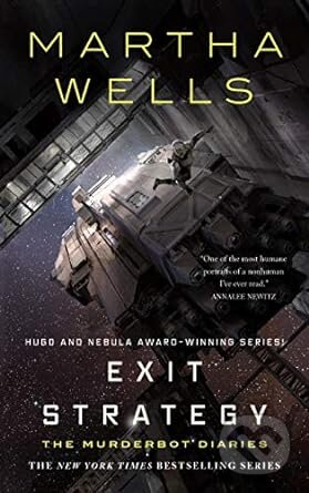 Kniha: Exit Strategy (Martha Wells). Tordotcom, 2018 Kniha: Exit Strategy (Martha Wells). Tordotcom, 2018
