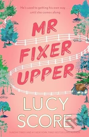 Kniha: Mr. Fixer Upper (Lucy Score). Hodder Paperback, 2024 Kniha: Mr. Fixer Upper (Lucy Score). Hodder Paperback, 2024