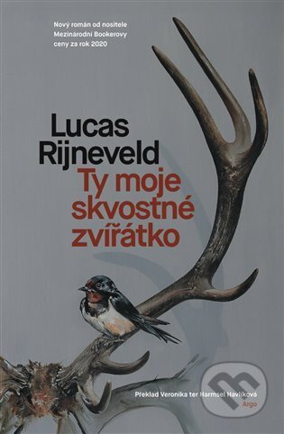 E-kniha: Ty moje skvostné zvířátko (Marieke Lucas Rijneveld). Argo, 2024 E-kniha: Ty moje skvostné zvířátko (Marieke Lucas Rijneveld). Argo, 2024