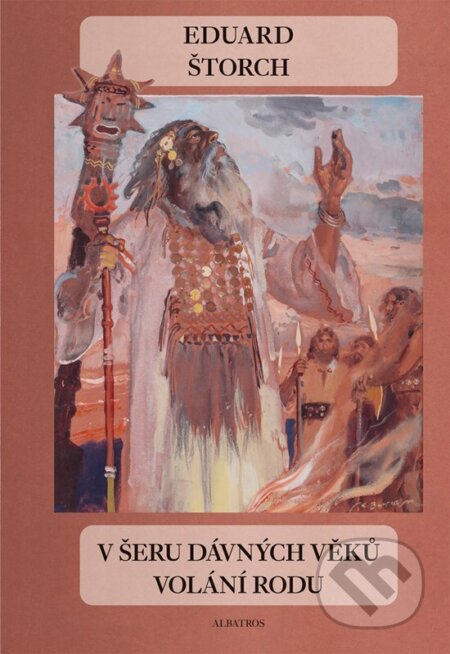 Kniha: V šeru dávných věků: Volání rodu (Eduard Štorch a Karel Sklenář). Albatros / Pasparta, 2024 Kniha: V šeru dávných věků: Volání rodu (Eduard Štorch a Karel Sklenář). Albatros / Pasparta, 2024