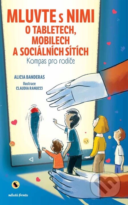 Kniha: Mluvte s nimi o tabletech, mobilech a sociálních sítích (Alicia Banderas). Mladá fronta, 2024 Kniha: Mluvte s nimi o tabletech, mobilech a sociálních sítích (Alicia Banderas). Mladá fronta, 2024