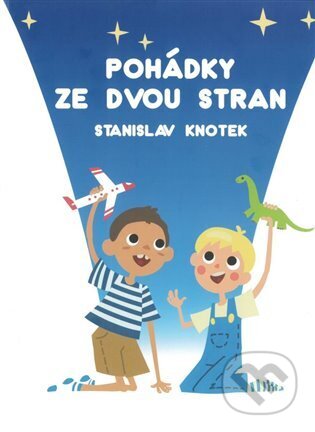 Kniha: Pohádky ze dvou stran (Stanislav Knotek). Sored, Zlín, 2024 Kniha: Pohádky ze dvou stran (Stanislav Knotek). Sored, Zlín, 2024