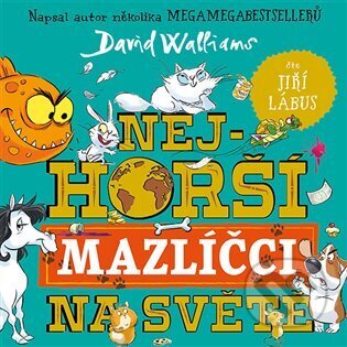 Audiokniha: Nejhorší mazlíčci na světě (David Walliams). Tympanum, 2024 Audiokniha: Nejhorší mazlíčci na světě (David Walliams). Tympanum, 2024