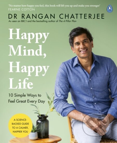 Kniha: Happy Mind, Happy Life (Rangan Chatterjee). Penguin Books, 2022 Kniha: Happy Mind, Happy Life (Rangan Chatterjee). Penguin Books, 2022
