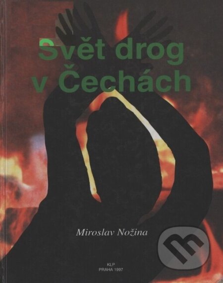 Kniha: Svět drog v Čechách (Miroslav Nožina). Koniáš, 1997 Kniha: Svět drog v Čechách (Miroslav Nožina). Koniáš, 1997