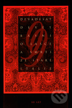 Kniha: Devadesát devět básní o lásce a smrti ze staré Itálie (BB/art). BB/art, 2003 Kniha: Devadesát devět básní o lásce a smrti ze staré Itálie (BB/art). BB/art, 2003