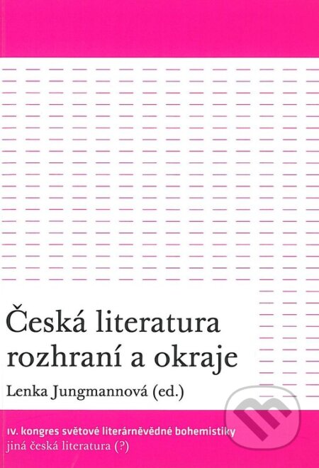 Kniha: Česká literatura rozhraní a okraje (Lenka Jungmannová). Akropolis, 2011 Kniha: Česká literatura rozhraní a okraje (Lenka Jungmannová). Akropolis, 2011