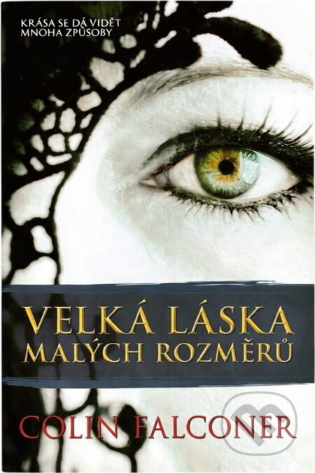Kniha: Velká láska malých rozměrů (Colin Falconer). BB/art, 2019 Kniha: Velká láska malých rozměrů (Colin Falconer). BB/art, 2019