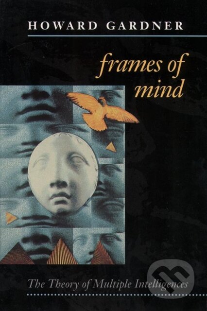 Kniha: Frames of Mind (Howard Gardner). Fontana Press, 1993 Kniha: Frames of Mind (Howard Gardner). Fontana Press, 1993