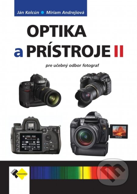 Optika a prístroje II pre UO fotograf - Ján Kolcún,  Miriam Andrejiová, Expol Pedagogika, 2023