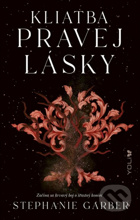 Kniha: Kliatba pravej lásky (Stephanie Garber). YOLi, 2024 Kniha: Kliatba pravej lásky (Stephanie Garber). YOLi, 2024