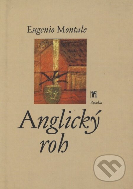 Kniha: Anglický roh (Eugenio Montale). Paseka, 2001 Kniha: Anglický roh (Eugenio Montale). Paseka, 2001