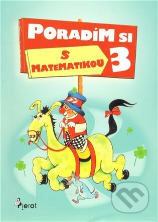 Kniha: Poradím si s matematikou v 3.třídě (Petr Šulc). Pierot, 2010 Kniha: Poradím si s matematikou v 3.třídě (Petr Šulc). Pierot, 2010