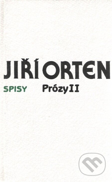 Kniha: Prózy II. (Jiří Orten). Mladá fronta, 1999 Kniha: Prózy II. (Jiří Orten). Mladá fronta, 1999