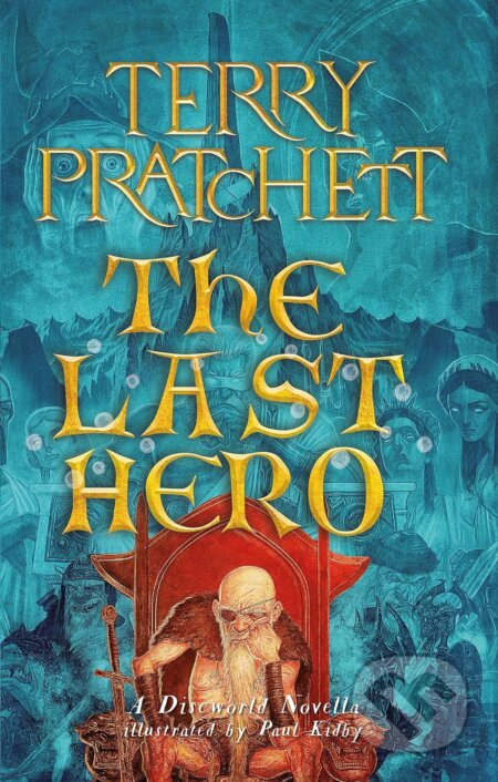 Kniha: The Last Hero (Terry Pratchett). Gollancz, 2024 Kniha: The Last Hero (Terry Pratchett). Gollancz, 2024