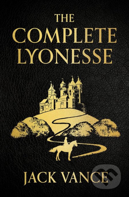 Kniha: The Complete Lyonesse (Jack Vance). Gateway, 2024 Kniha: The Complete Lyonesse (Jack Vance). Gateway, 2024