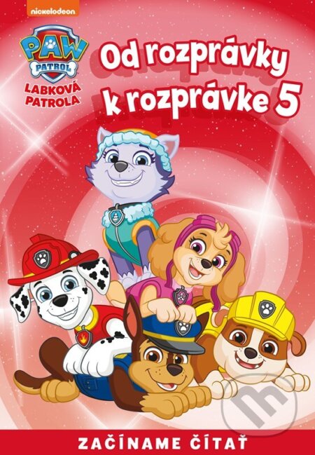 Kniha: Od rozprávky k rozprávke: Labková patrola 5 (Egmont SK). Egmont SK, 2024 Kniha: Od rozprávky k rozprávke: Labková patrola 5 (Egmont SK). Egmont SK, 2024