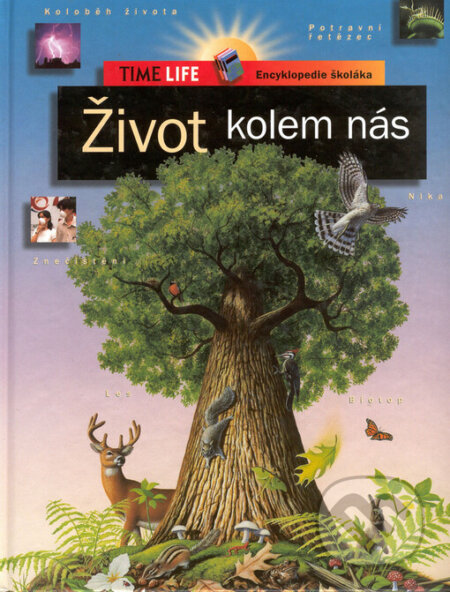 Kniha: Život kolem nás (Slovart). Slovart, 2002 Kniha: Život kolem nás (Slovart). Slovart, 2002
