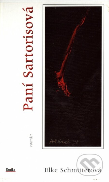 Kniha: Paní Sartorisová (Elke Schmitterová). Eroika, 2001 Kniha: Paní Sartorisová (Elke Schmitterová). Eroika, 2001