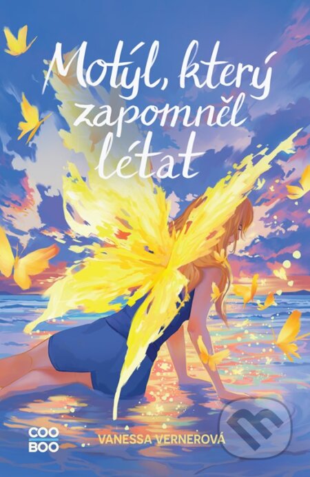 Kniha: Motýl, který zapomněl létat (Vanessa Vernerová). CooBoo CZ, 2024 Kniha: Motýl, který zapomněl létat (Vanessa Vernerová). CooBoo CZ, 2024