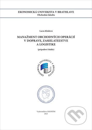 Manažment obchodných operácií v doprave, zasielateľstve a logistike - Lucia Khúlová, Ekonóm, 2023