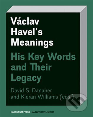 Kniha: Václav Havel's Meanings (David Danaher). Karolinum, 2024 Kniha: Václav Havel's Meanings (David Danaher). Karolinum, 2024