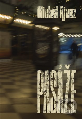 Kniha: Pasáže (Michal Ajvaz). Druhé město, 2024 Kniha: Pasáže (Michal Ajvaz). Druhé město, 2024
