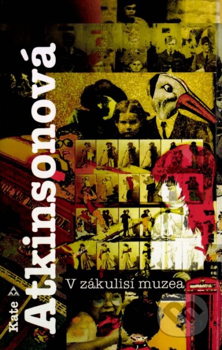 Kniha: V zákulisí muzea (Kate Atkinsonová). Argo, 2006 Kniha: V zákulisí muzea (Kate Atkinsonová). Argo, 2006