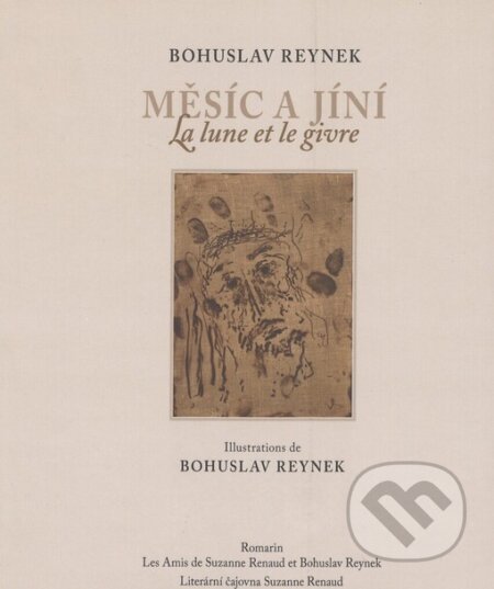 Kniha: Měsíc a jíní (Bohuslav Reynek). Literární čajovna Suzanne Renaud, 2004 Kniha: Měsíc a jíní (Bohuslav Reynek). Literární čajovna Suzanne Renaud, 2004