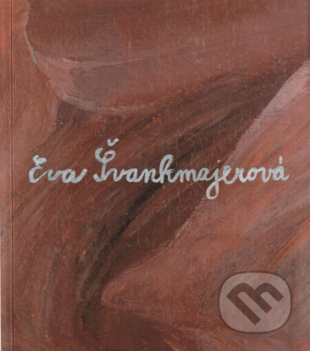 Kniha: Eva Švankmajerová (Arbor vitae). Arbor vitae, 2006 Kniha: Eva Švankmajerová (Arbor vitae). Arbor vitae, 2006