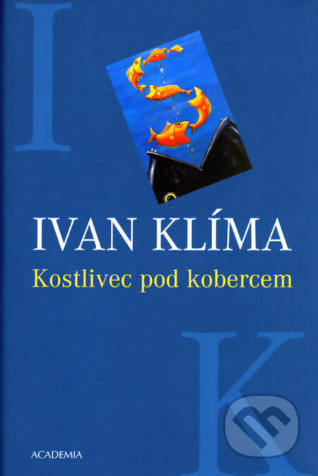 Kniha: Kostlivec pod kobercem (Ivan Klíma). Academia, 2005 Kniha: Kostlivec pod kobercem (Ivan Klíma). Academia, 2005