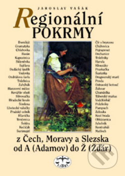 Kniha: Regionální pokrmy (Jaroslav Vašák). Libri, 2001 Kniha: Regionální pokrmy (Jaroslav Vašák). Libri, 2001