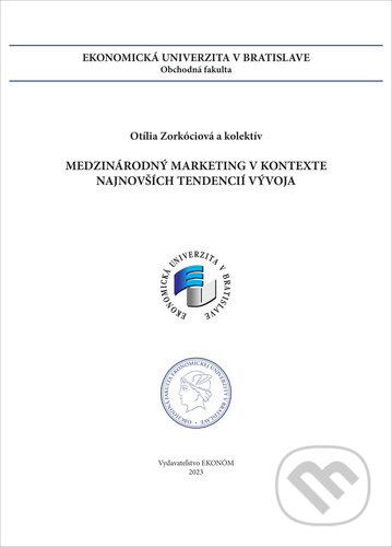 Kniha: Medzinárodný marketing v kontexte najnovších tendencií vývoja (Otília Zorkóciová). Ekonóm, 2024 Kniha: Medzinárodný marketing v kontexte najnovších tendencií vývoja (Otília Zorkóciová). Ekonóm, 2024