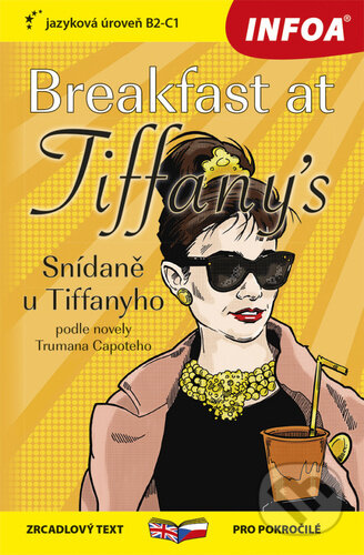 Kniha: Breakfast at Tiffany´s / Snídaně u Tiffanyho (Truman Capoteh). INFOA, 2024 Kniha: Breakfast at Tiffany´s / Snídaně u Tiffanyho (Truman Capoteh). INFOA, 2024