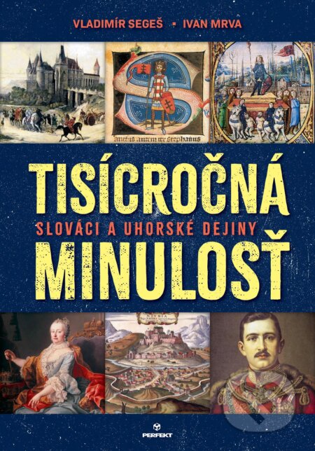Kniha: Tisícročná minulosť (Ivan Mrva a Vladimír Segeš), 2024 Kniha: Tisícročná minulosť (Ivan Mrva a Vladimír Segeš), 2024