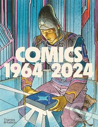 Kniha: Comics (1964–2024) (Thames & Hudson). Thames & Hudson, 2024 Kniha: Comics (1964–2024) (Thames & Hudson). Thames & Hudson, 2024