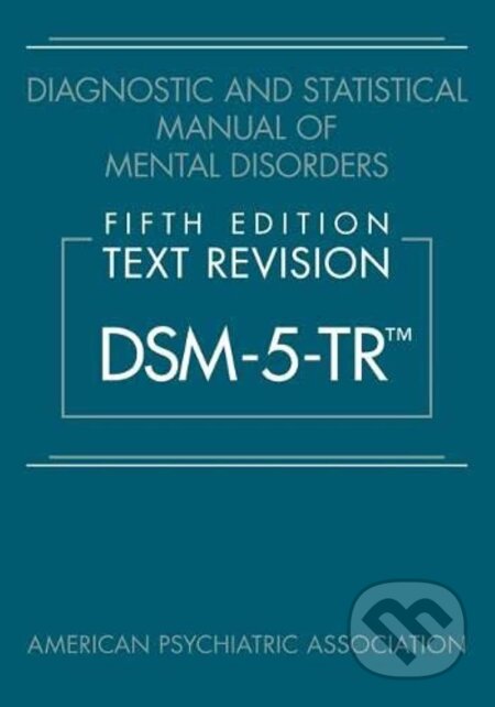 Kniha: Diagnostic and Statistical Manual of Mental Disorders, 2022 Kniha: Diagnostic and Statistical Manual of Mental Disorders, 2022