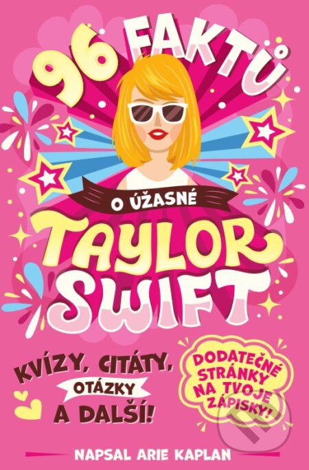 Kniha: 96 faktů o Taylor Swift (Arie Kaplan). CooBoo CZ, 2024 Kniha: 96 faktů o Taylor Swift (Arie Kaplan). CooBoo CZ, 2024